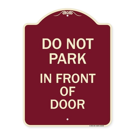 Signmission Do Not Park in Front of Door Heavy-Gauge Aluminum Architectural Sign, 24" x 18", BU-1824-24145 A-DES-BU-1824-24145